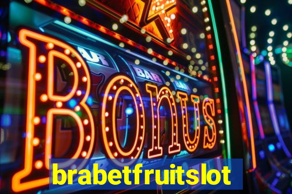 brabetfruitslot