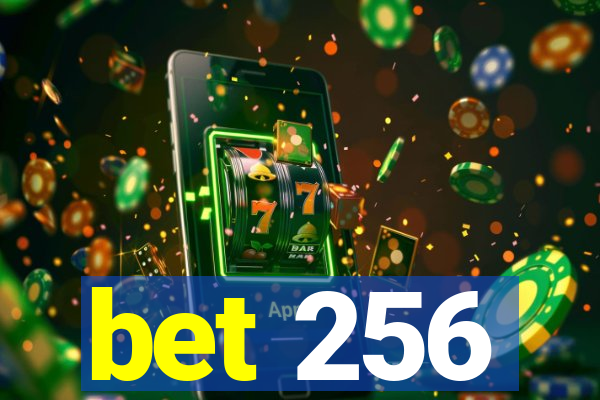 bet 256