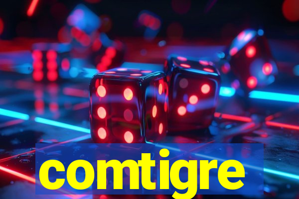 comtigre