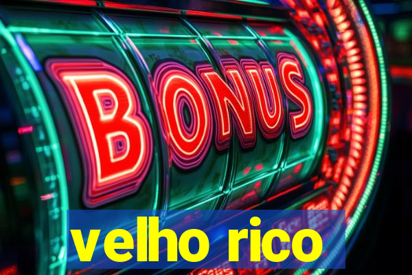 velho rico