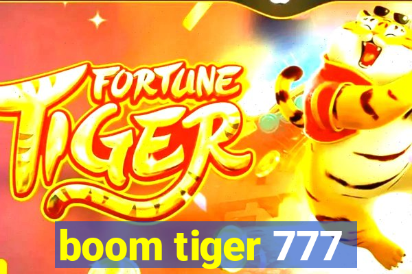 boom tiger 777