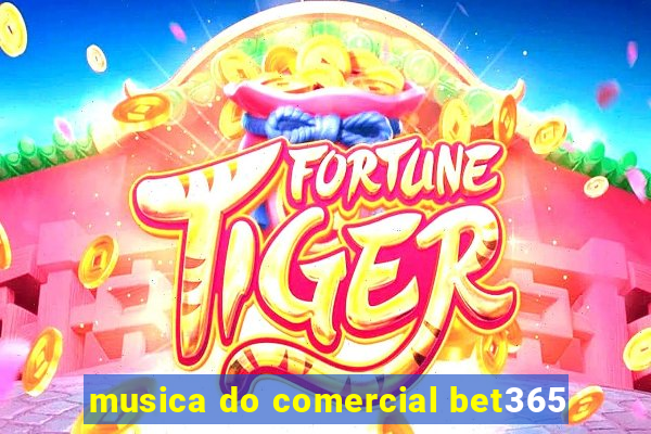 musica do comercial bet365