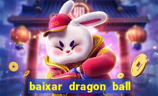 baixar dragon ball z dublado