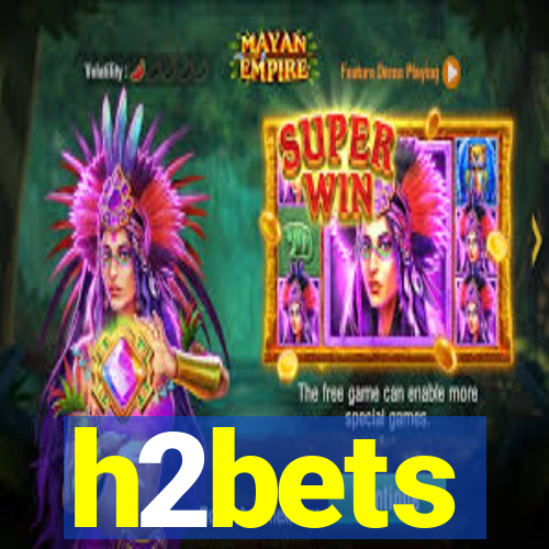 h2bets