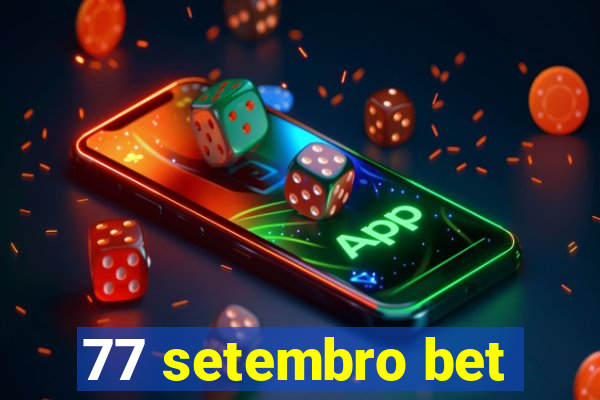 77 setembro bet