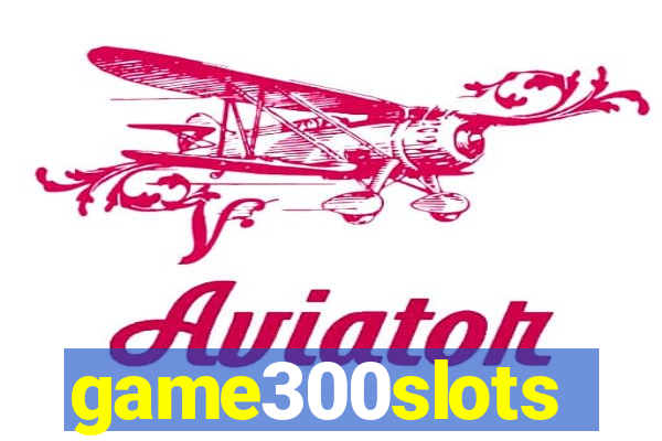 game300slots