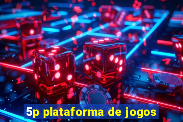 5p plataforma de jogos