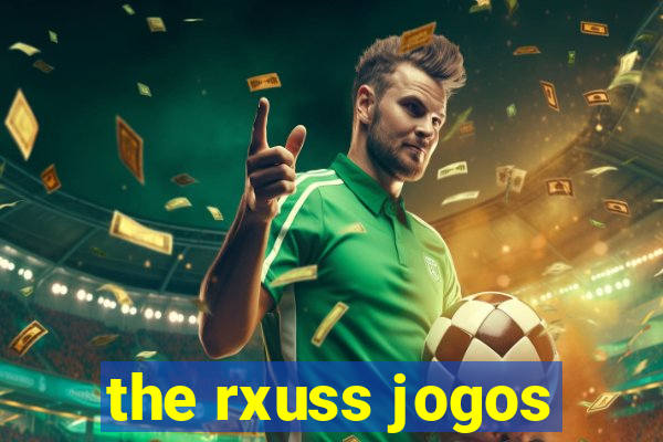 the rxuss jogos