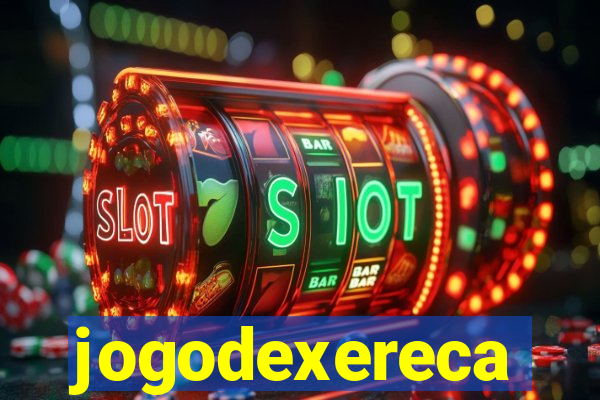 jogodexereca