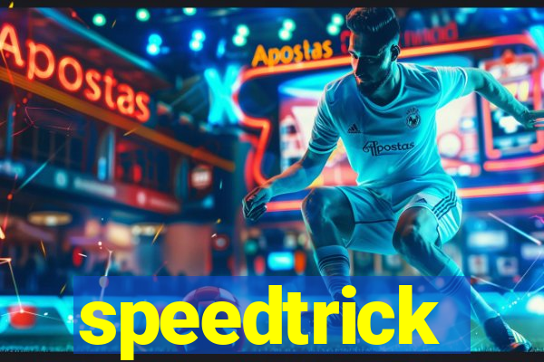 speedtrick