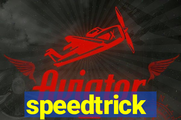 speedtrick