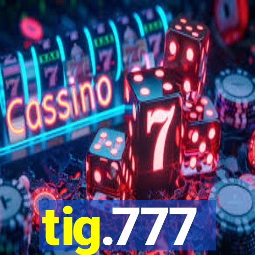 tig.777