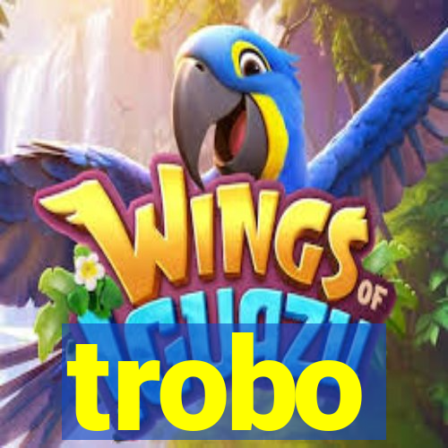 trobo