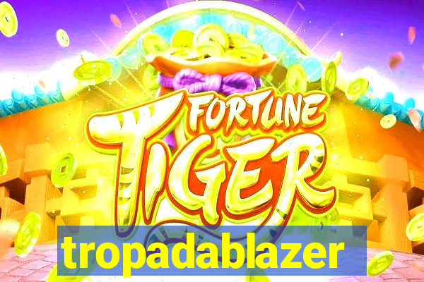 tropadablazer